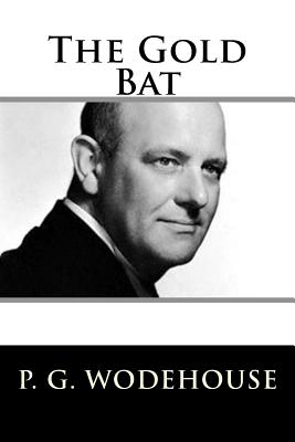 The Gold Bat - Wodehouse, P G