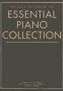 The Gold Edition of the Essential Piano Collection: The Gold Series