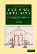 The Gold Mines of the Rand: Being a Description of the Mining Industry of Witwatersrand, South Republic (Classic Reprint)