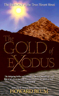 The Gold of Exodus: The Discovery of the True Mount Sinai - Blum, Howard