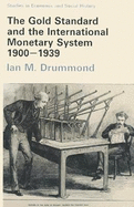 The Gold Standard and the International Monetary System, 1900-1939