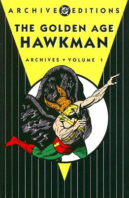 The Golden Age Hawkman, Volume 1: Archives - Fox, Gardner (Contributions by), and Moldoff, Sheldon (Contributions by), and Neville, Dennis (Contributions by)