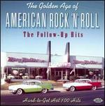 The Golden Age of American Rock 'n' Roll: The Follow-Up Hits - Various Artists