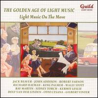 The Golden Age of Light Music: Light Music on the Move - Various Artists