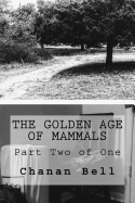 The Golden Age of Mammals: Part Two of One