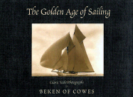 The Golden Age of Sailing: Classic Yacht Photographs by Beken of Cowes