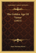 The Golden Age of Vassar (1915)