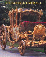 The Golden Carriage of Prince Joseph Wenzel Von Liechtenstein - Kugler, Georg