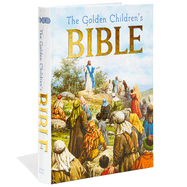 The Golden Children's Bible: A Full-Color Bible for Kids