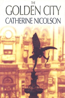 The Golden City - Nicolson, Catherine