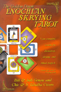 The Golden Dawn Enochian Skrying Tarot: Your Complete System for Divination, Skrying and Ritual Magick
