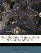The Golden Fleece: More Old Greek Stories