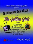 The Golden Girls - The Ultimate Trivia Book