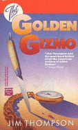 The Golden Gizmo - Thompson, Jim