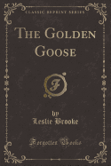 The Golden Goose (Classic Reprint)