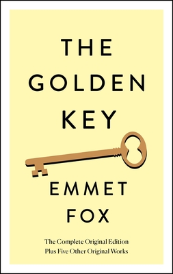 The Golden Key: The Complete Original Edition: Plus Five Other Original Works - Fox, Emmet