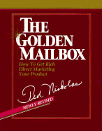 The Golden Mailbox: How to Get Rich Direct Marketing Your Product - Nicholas, Ted