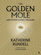 The Golden Mole: and Other Living Treasure: 'A rare and magical book.' Bill Bryson