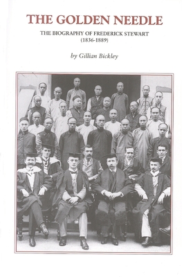 The Golden Needle: The Biography of Frederick Stewart (1836-1889) - Saltoun (Foreword by), and Wilson, David (Introduction by), and Bickley, Gillian