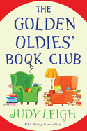 The Golden Oldies' Book Club: The feel-good novel from MILLION COPY BESTSELLER Judy Leigh