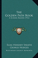 The Golden Path Book: A School Reader (1912)