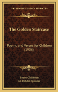 The Golden Staircase: Poems and Verses for Children (1906)