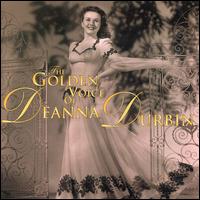 The Golden Voice of Deanna Durbin [2005] - Deanna Durbin