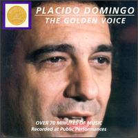 The  Golden Voice of Placido Domingo - Plcido Domingo (tenor); New Orleans Opera Orchestra & Chorus (choir, chorus); New York City Opera Chorus (choir, chorus)