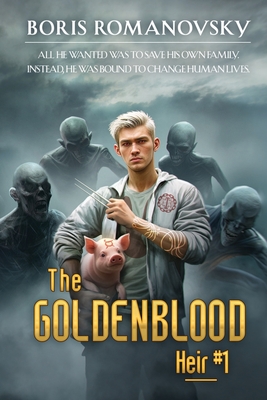 The Goldenblood Heir (Book 1): A Portal Progression Fantasy Series - Romanovsky, Boris