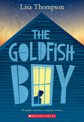 The Goldfish Boy - Thompson, Lisa