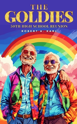 The Goldies: 50th High School Reunion - Karl, Robert A