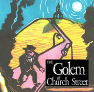 The Golem of Church Street: An Artist's Reflection on the New Anti-Semitism - Sokol, David