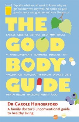 The Good Body Guide - Hungerford, Carole, Dr.