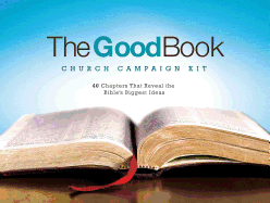 The Good Book Church Campaign Kit: 40 Chapters That Reveal the Bible's Biggest Ideas