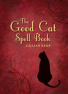 The Good Cat Spell Book - Kemp, Gillian