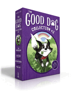 The Good Dog Collection #2 (Boxed Set): The Swimming Hole; Life Is Good; Barnyard Buddies; Puppy Luck