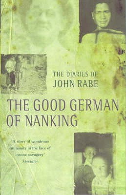 The Good German Of Nanking: The Diaries of John Rabe - Rabe, John