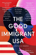 The Good Immigrant USA: 26 Writers Reflect on America