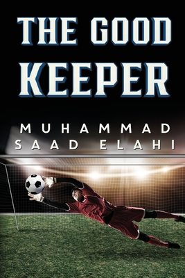 The Good Keeper - Elahi, Muhammad Saad