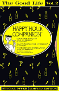 The Good Life: Happy Hour Companion v. 2