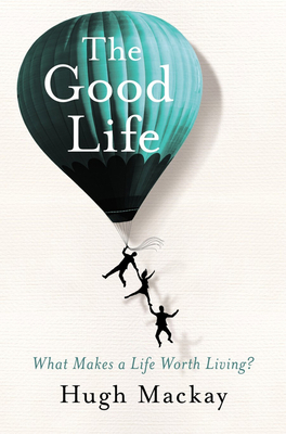 The Good Life - Mackay, Hugh