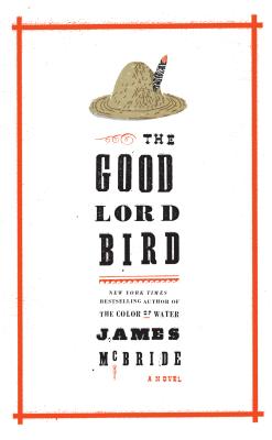 The Good Lord Bird - McBride, James