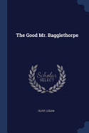 The Good Mr. Bagglethorpe