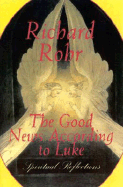 The Good News According to Luke: Spiritual Reflections