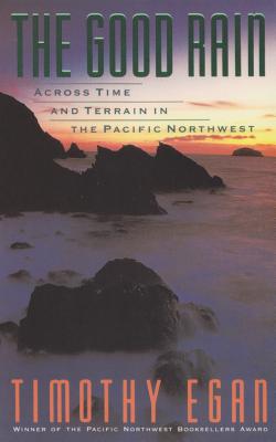 The Good Rain: Across Time and Terrain in the Pacific Northwest - Egan, Timothy, and Gardner, Grover, Professor (Read by)