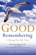 The Good Remembering: A Message for Our Times