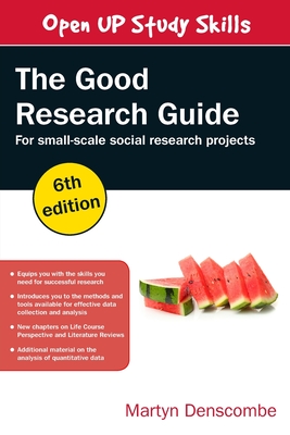 The Good Research Guide: For Small-Scale Social Research Projects - Denscombe, Martyn