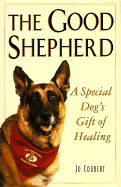 The Good Shepherd: A Special Dog's Gift of Healing