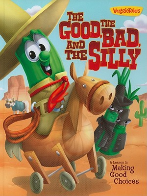 The Good, the Bad, and the Silly Book: A Lesson in Making Good Choices - Peterson, Doug