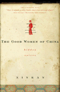 The Good Women of China: Hidden Voices - Xue, Xinran, and Xinran, Xinran